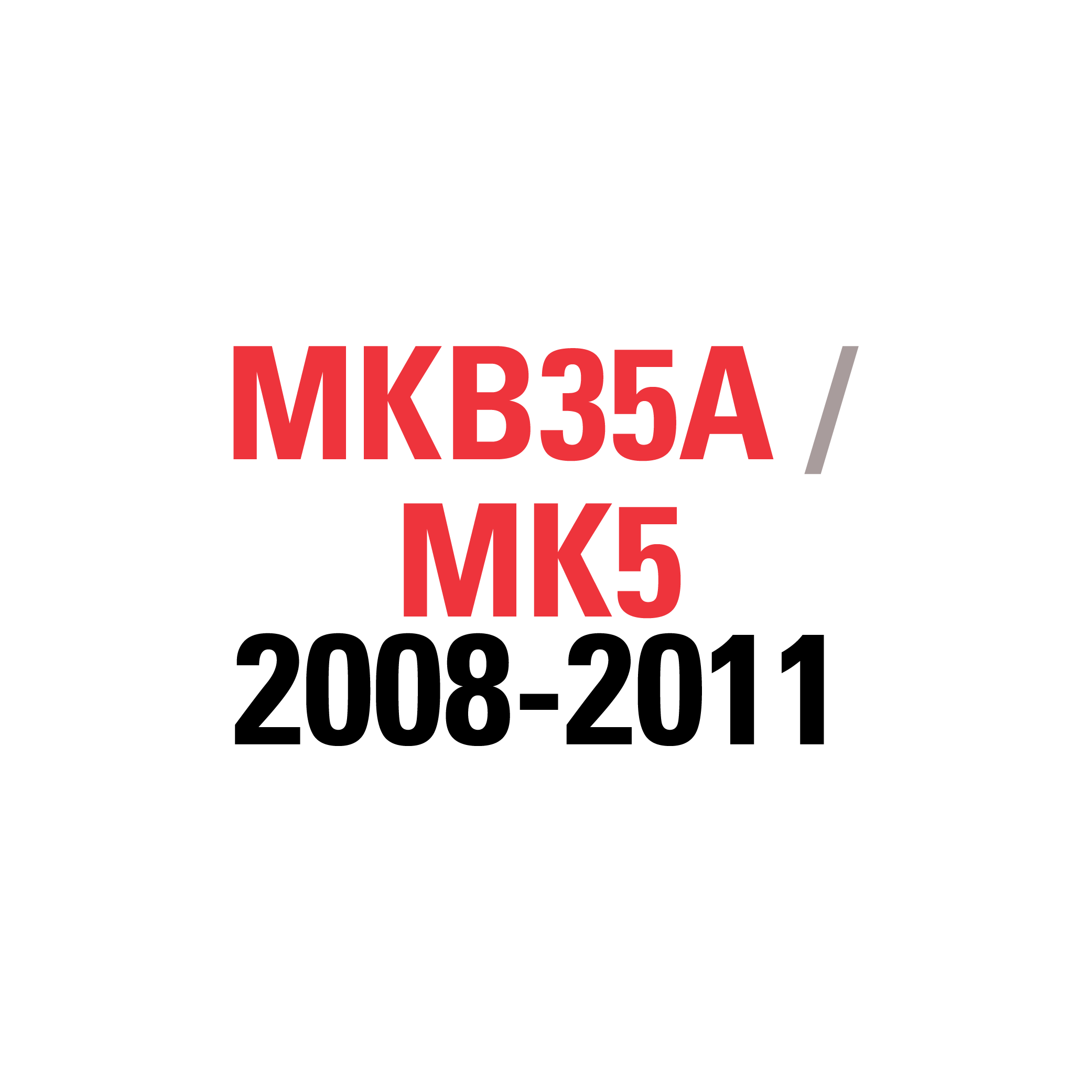 MKB37A MK6/MK6 PLUS 2008-2011